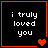 Four black square with orange borders display white text 'i truly loved you' and varying heart symbols