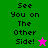 Green and pink pixelated display 'See You on The Other Side!' text with a star icon, transitioning from green to pink background