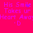 A bright pink background displays purple text reading 'His Smile Takes ur Heart Away' with a small '•D' below, where the 'i' in 'Smile' animates with blue pixel dots moving from top to bottom.