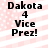 Pixelated text reads "Dakota 4 Vice Prez!" on a pink and white striped background with small dots.