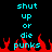 Pixelated cyan text on black background with red flames at bottom, displaying 'shut up or die punks' in two identical vertical