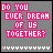 identical pixelated icons with pink text on gray background, each displaying "DO YOU EVER DREAM OF US TOGETHER?" and small decorative elements