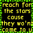 Pixelated yellow text on black background with green border, repeating lyrics 'reach for the stars cause they won't come to u' in mirrored layout.