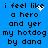 Blue background with black pixelated text reading "i feel like a hero and yer my hotdog by dana" in two , featuring animated white sparkles near the word 'like' in each