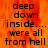 A static image with orange and red pixelated background displaying black text reading 'deep down inside.... were all from hell' in a blocky font.