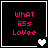 Four black square with white borders display pink pixelated text 'WHAT iiSS LoVee' and varying heart symbols in the bottom-right corner