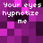 Pixelated text 'Your eyes hypnotize me' repeated across a purple and black background with scattered bright pink squares