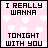 Animated sequence of pink background with white hearts displaying changing text from 'I REALLY WANNA TONIGHT WITH YOU' to 'I REALLY WANNA DANCE TONIGHT WITH YOU' and 'I REALLY WANNA DO WHAT YOU WANT ME TO'.