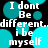 Pixelated text repeats 'I dont Be different..different...i be myself' over black background with cyan circles.