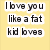 Yellow background with black text reading "I bve you like a fat kid bvea" and pink cupcake image with "Cupcakes!!" text.