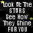 Black background with white pixelated text repeating 'look at the stars see how they shine for you' and scattered yellow star symbols.