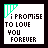 A 4x3 contact sheet of pixelated animated frames showing a white square with green corner accents and black text reading "i promise to love you forever" across all visible frames, with minor variations in small symbols above the text.