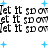 Pixelated text "Let it snow" repeats across a white background with scattered blue star shapes, forming a holiday-themed pattern.