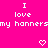 Bright pink background with white pixelated text reading "I love my hanners" and two heart symbols below.