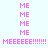 Pixelated pink text 'ME' and 'MEEEEEE!!!!!!' on light blue background with alternating bright pink bars.