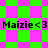 Green and pink checkered background with repeated text "Maizie<3" in black pixelated font across two
