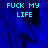 Blue pixelated background with cyan text reading "FUCK MY LIFE" in three separate sections, one section partially obscured by a gray rectangle.