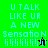 Pixelated text 'U TALK LIKE UR A NEW Sensation !!!!!!!' appears on green and black backgrounds with small star icons.