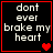 Four black square with red borders display the text 'dont ever brake my heart' in white pixelated font, each containing a different number of red hearts