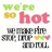 A static digital graphic with text and symbols on a white background, featuring green 'we're', orange 'go', pink 'hot', black 'WE TRUMP FIRE SKIP; DROP 3D ROLL.', yellow-green hearts.