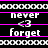 Black background with white and pink text repeating 'never <3 forget' in a pattern, bordered by pixelated white lines