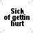 Black text reading 'Sick of gettin hurt' on white background with scattered purple dots, arranged in a pattern