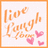 Pixelated orange text reads 'Live Laugh Love' with three pink hearts on a light pink background, framed by an orange border.