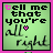 Green background with pink border displays text 'tell me that you're all right' and a small heart symbol, showing animation variations in letter colors.