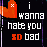 Pixelated icon with orange heart-shaped object and white text reading 'i wanna hate you so bad' on black background.