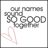 A static square icon with black text reading 'our names sound SO GOOD together' and a pink hand-drawn heart symbol on a white background.