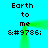 Pixelated text 'Earth to me' and 's:#9786;' repeated with green motion trails on cyan background.