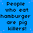 Blue background with repeated black text 'People who eat hamburger are pig killers!' and scattered pink dots, with a gray rectangle in the bottom-right corner.