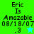 Pixelated text displays 'Eric Is Amazable 08/18/07 .3' with a star symbol on green and cyan backgrounds.