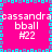Pixelated pink background with cyan and gray border, repeated text elements including 'cassandra', 'bball', '#22' in white.