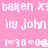Pixelated text and symbols on a pink background with repeated patterns of 'taken X?', 'iuy john', and '1=30=08' in white.