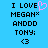 Blue background with black pixelated text reading "I LOVE MEGAN* ANDDD TONY: <3" and a pink heart symbol replacing the 'O' in LOVE.