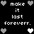 Black background with white pixelated text reading 'make it last forevrr.' surrounded by gray and white heart icons in a pattern