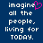 Blue background with white pixelated text reading 'imagine all the people living for TODAY.' and a pink heart symbol replacing the letter 'i' in 'imagine'.