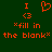 Green background with orange pixelated text and symbols including 'I', '<3', '*fill in the blank*', and a heart outline.