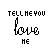 pixelated text-based icons showing 'TELL ME YOU love HE' with varying green coloration and animation effects