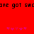 Red background with black text reading 'we got swave' repeated across the top and pink star-like symbols arranged in two horizontal below