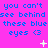 A static image with a bright pink background displays repeated blue text reading "you can't see behind these blue eyes <3" in three horizontal , each containing three identical phrases. White plus signs and small white dots appear scattered among the text