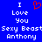 Blue background with white pixelated text reading "I Love You Sexy Beast Anthony" and a red heart symbol above the left side of the text.