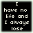 Four identical black square with white pixelated text reading "I have no life and I always lose" arranged in a