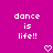 Pixelated text 'dance is life!!' in white on magenta background with two heart symbols below.