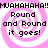 Pixelated image with four identical pink and white spiral backgrounds, each containing black text reading "Round and Round it goes!" above and below a repeated "MUHAHAHA!MUHAHAHA!!" header.