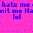 Pixelated blue text on bright pink background repeats 'hate me' and 'lol' with partial 'Hani' visible, scattered dots form a subtle pattern.