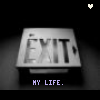 A black-and-white exit sign with 'MY LIFE.' text below, featuring animated heart icons that change position and color across frames.