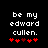 Black background with white pixelated text 'be my edward cullen.' and red heart symbols below, showing animation of one heart changing color.