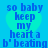 Blue text on cyan background reads 'so baby keep my heart a b' beating' with four identical heart-shaped overlays.